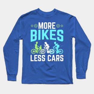 More Bikes Less Cars Long Sleeve T-Shirt